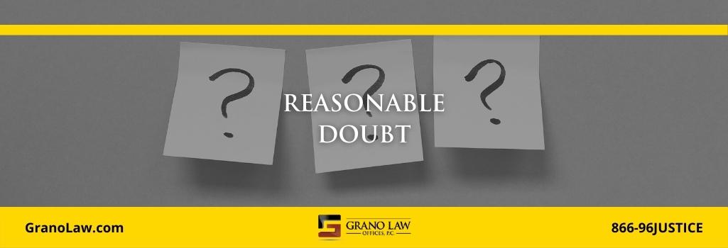 What Does Beyond A Reasonable Doubt Mean In A Criminal Case Grano Law